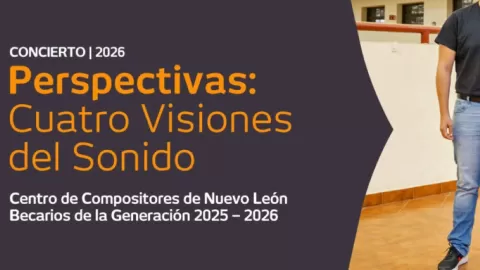 Monterrey Vibra con 'Perspectivas: Cuatro visiones del sonido': El Estreno de CONARTE que Define la Nueva Creación Musical